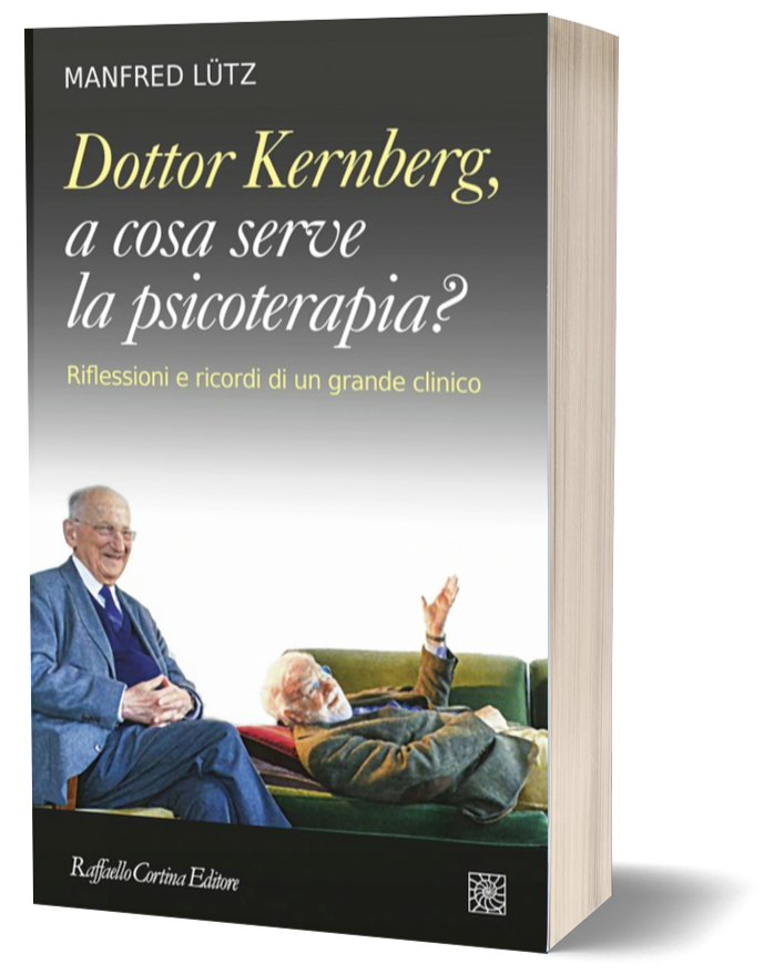 Dottor Kernberg, a cosa serve la psicoterapia? Riflessioni e ricordi di un grande clinico