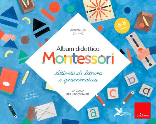 Album didattico Montessori  Attività di scrittura e grammatica. (6-8 anni). La guida per l'insegnante